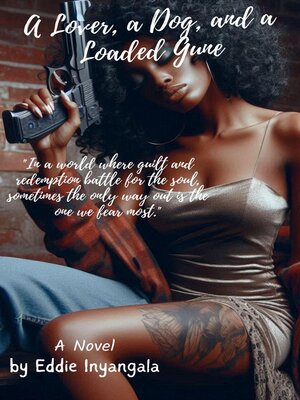cover image of A Lover, a Dog,  &  a Loaded Gun
